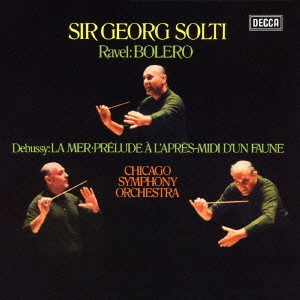GEORG SOLTI / ゲオルク・ショルティ / ドビュッシー:牧神の午後への前奏曲、交響詩≪海≫ ラヴェル:ボレロ