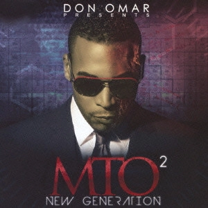 DON OMAR / ドン・オマール / ニュー・ジェネレーション / DON OMAR PRESENTS MTO2: NEW GENERATION