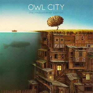 OWL CITY / アウル・シティー / ザ・ミッドサマー・ステーション / THE MIDSUMMER STATION