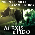 ALEXIS & FIDO / アレクシス & フィード / PIDEN PERREO-LOS MAS DURO
