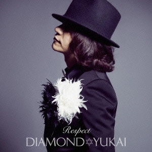 DIAMOND☆YUKAI  / ダイヤモンドユカイ / Respect