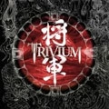 TRIVIUM / トリヴィアム / 将軍　　　　　　　　　　　　　