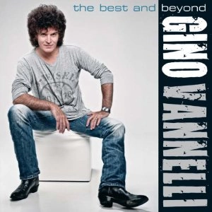 GINO VANNELLI / ジノ・ヴァネリ / BEST AND BEYOND