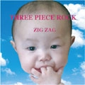ZIG ZAG / ジグザグ / THREE PIECE ROCK