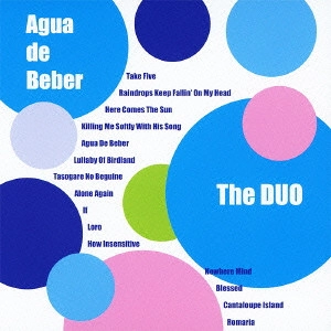 The DUO (NATSUKI KIDO/DAISUKE SUZUKI) / The DUO(鬼怒無月＋鈴木大介) / おいしい水 / AGUA DE BEBER