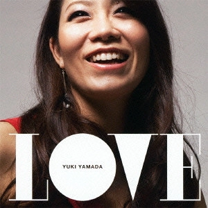 YAMADA YUKI / 山田ゆき / ラブ / LOVE