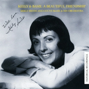 KEELY SMITH,COUNT BASIE AND HIS ORCHESTRA / キーリー・スミス,カウント・ベイシー楽団 / KEELY & BASIE: A BEAUTIFUL FRIENDSHIP / キーリー・アンド・ベイシー:ア・ビューティフル・フレンドシップ
