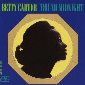 BETTY CARTER / ベティ・カーター / ラウンド・ミッドナイト(+2) / 'ROUND MIDNIGHT