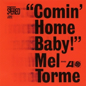 MEL TORME / メル・トーメ / カミン・ホーム・ベイビー / COMIN' HOME BABY!