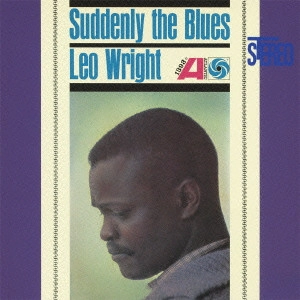 LEO WRIGHT / レオ・ライト / サドンリー・ザ・ブルース / SUDDENLY THE BLUES