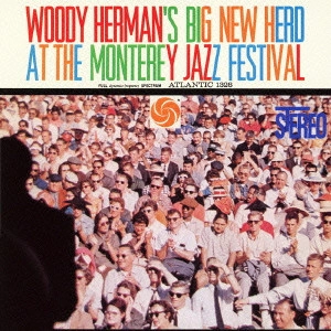 WOODY HERMAN / ウディ・ハーマン / モンタレー・ジャズ・フェスティバルのウディ・ハーマン / WOODY HERMAN'S BIG NEW HERD AT THE MONTEREY JAZZ FESTIVAL