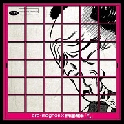 CRO-MAGNON X HYOUGE MONO / 乙