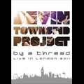 DEVIN TOWNSEND PROJECT / デヴィン・タウンゼンド・プロジェクト / BY A THREAD -LIVE IN LONDON 2011