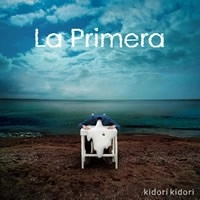 KIDORI KIDORI / キドリキドリ / Ｌａ　Ｐｒｉｍｅｒａ