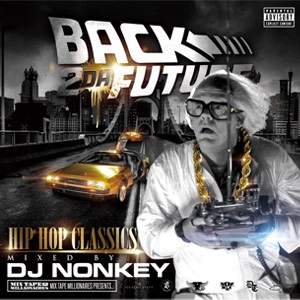 DJ NONKEY / BACK 2 DA FUTURE HIP HOP CLASSICS