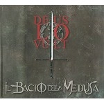 IL BACIO DELLA MEDUSA / DEUS LO VULT