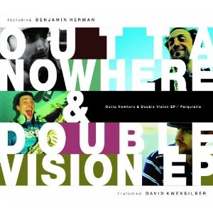 PERQUISITE / OUTTA NOWHERE & DOUBLE VISION EP