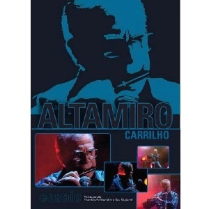 ALTAMIRO CARRILHO / アルタミーロ・カヒーリョ / ENSAIO(ALTAMIRO/DVD)