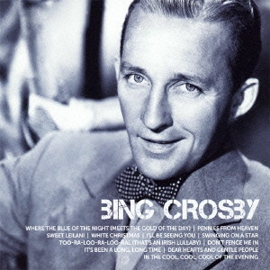 BING CROSBY / ビング・クロスビー / アイコン~ベスト・オブ・ビング・クロスビー / ICON: BING CROSBY