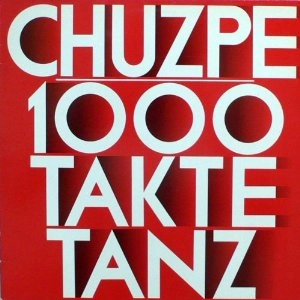 CHUZPE / 1000 TAKTE TANZ