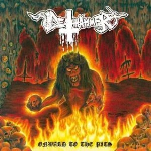 DEATHHAMMER / ONWARD TO THE PITS
