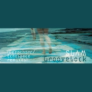 SLAM / スラム / GROOVELOCK REMIXED(DEEPCHORD/ECHOSPACE REM
