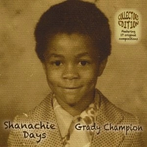 GRADY CHAMPION / グラディ・チャンピオン / SHANACHIE DAYS