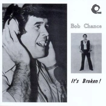 BOB CHANCE / ボブ・チャンス / IT'S BROKEN
