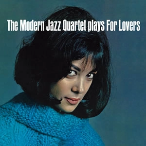 MODERN JAZZ QUARTET(MJQ) / モダン・ジャズ・カルテット / PLAYS FOR LOVERS
