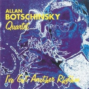 ALLAN BOTSCHINSKY / アラン・ボチンスキー / I'VE GOT ANOTHER RHYTHM