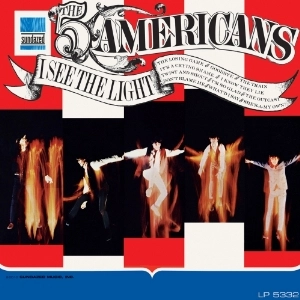 FIVE AMERICANS / ファイヴ・アメリカンズ / I SEE THE LIGHT