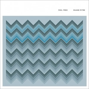 DUANE PITRE / FEEL FREE