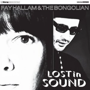 FAY HALLAM & THE BONGOLIAN / LOST IN SOUND