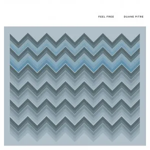 DUANE PITRE / FEEL FREE