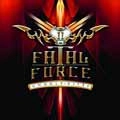 FATAL FORCE / フェイタル・フォース / UNHOLY RITES