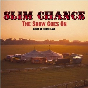 SLIM CHANCE / SHOW GOES ON ? SONGS OF RONNIE LANE