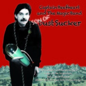 CAPTAIN BEEFHEART (& HIS MAGIC BAND) / キャプテン・ビーフハート / SON OF DUST SUCKER (CAPTAIN’S TAPES OF