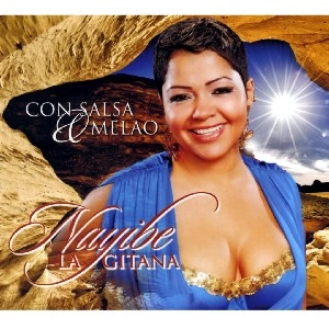 NAYIBE LA GITANA / ナイーベ・ラ・ヒターナ / CON SALSA & MELAO
