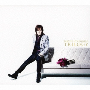 TAKASHI UTSUNOMIYA / 宇都宮隆 / TRILOGY(初回)