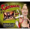 GRISWALDS / BETTER LATE THAN NEVER!