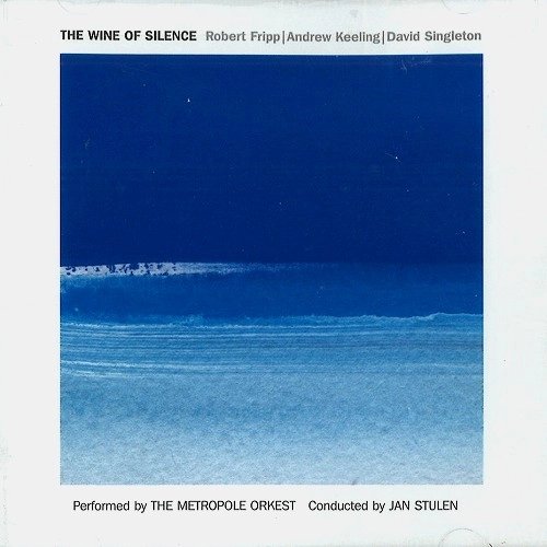 ROBERT FRIPP / ロバート・フリップ / WINE OF SILENCE