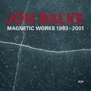 JON BALKE / ヨン・バルケ / Magnetic Works 1993-2001(2CD)