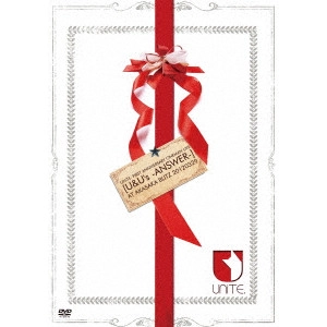 UNITE. / ユナイト / UNiTE. FIRST ANNIVERSARY ONEMAN LIVE [U&U's -ANSWER-] AT AKASAKA BLITZ 20120329