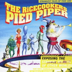 RICECOOKERS / ＲＩＣＥＣＯＯＫＥＲＳ / PIED PIPER     