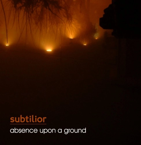 SUBTILIOR / スプリティオル / ABSENCE UPON A GROUND