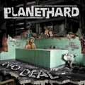 PLANETHARD / プラネットハード / NO DEAL