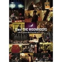 Ciao! THE MOONRIDERS LIVE 2011 / moonriders / ムーンライダーズ