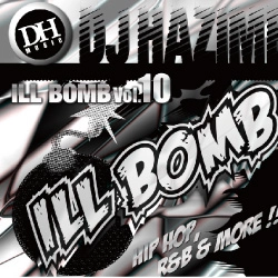 DJ HAZIME / ＩＬＬ　ＢＯＭＢ　ＶＯＬ．１０