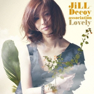 Jill-Decoy association / ジル・デコイ・アソシエイション / Lovely / LOVELY