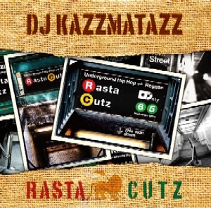 DJ KAZZMATAZZ / RASTA CUTZ